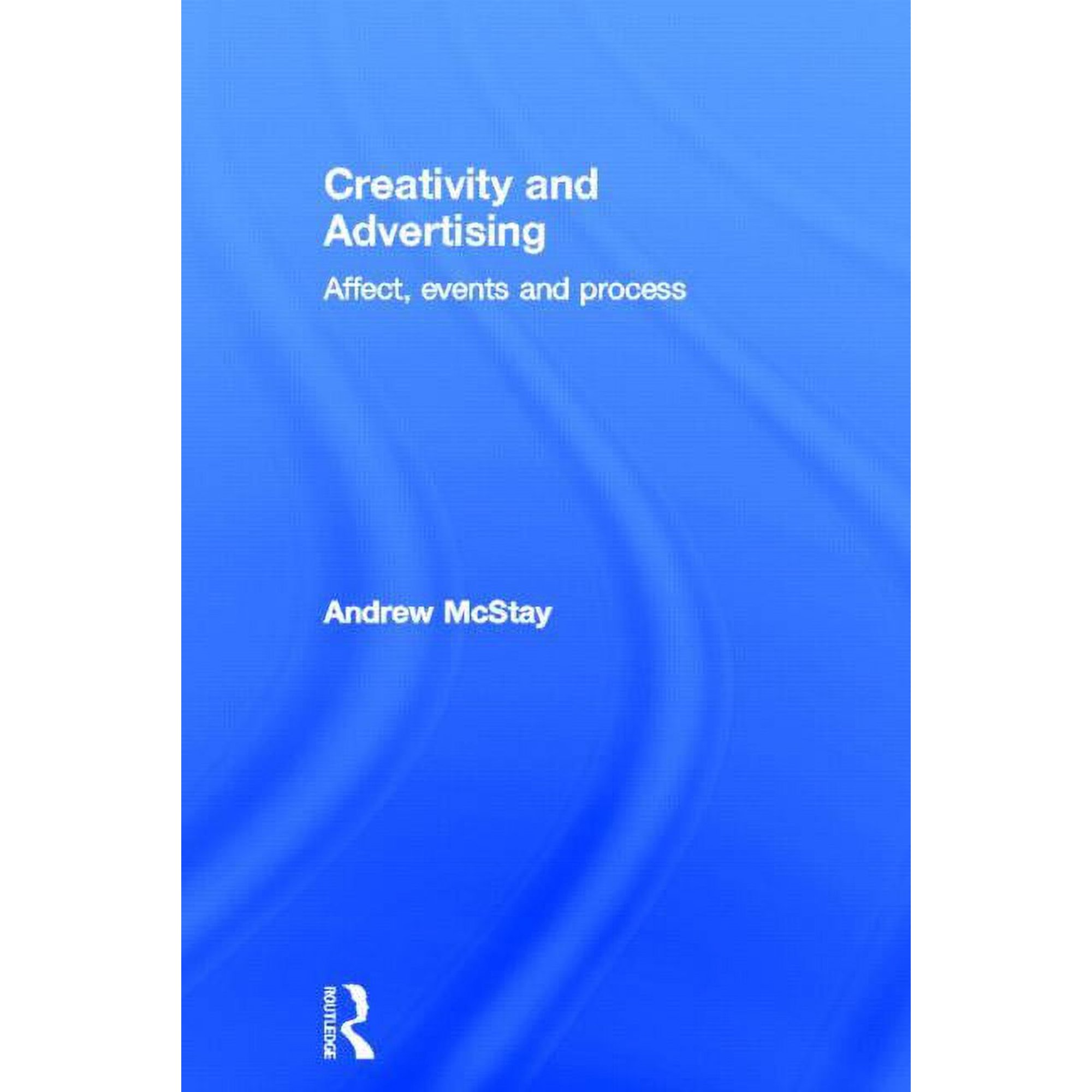 Creativity and Advertising: Affect Events and Process (Hardcover)