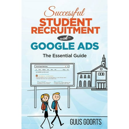 Successful student recruitment with Google ads: The essential guide (Paperback)