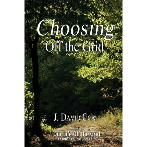 Choosing Off the Grid (Paperback) by J David Cox
