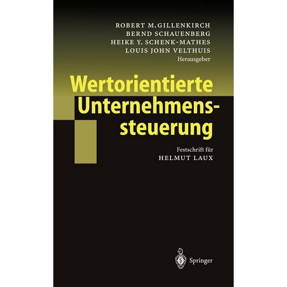 Wertorientierte Unternehmenssteuerung: Festschrift Für Helmut Laux, (Hardcover)
