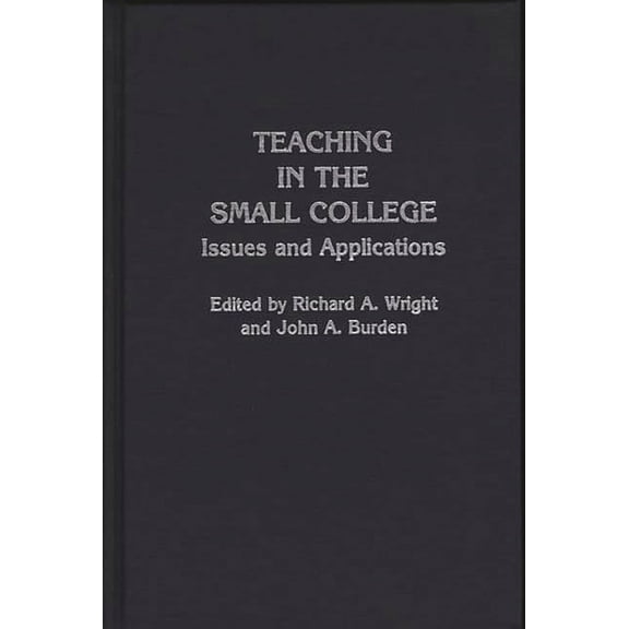 Contributions to the Study of Education Teaching in the Small College: Issues and Applications, (Hardcover)