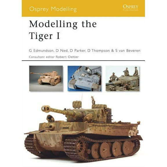 Osprey Modelling: Modelling the Tiger I (Paperback)