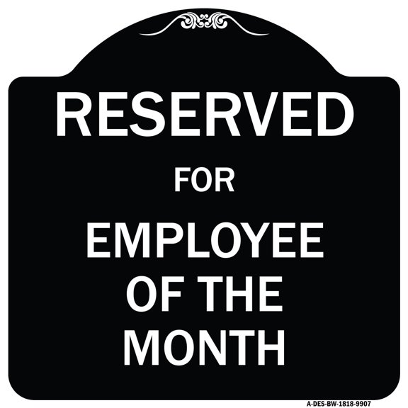 SignMission Designer Series Sign - Reserved For Employee Of The Month | Black & White 18" X 18" Heavy-Gauge Aluminum Architectural Sign | Protect Your Business & Municipality | Made in