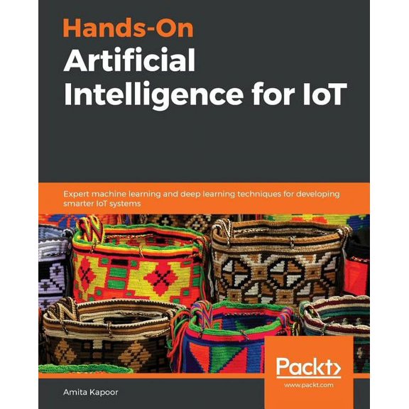 Hands-On Artificial Intelligence for IoT, (Paperback)
