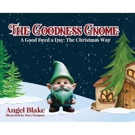 The Goodness Gnome: A Good Deed A Day: The Christmas Way, (Hardcover)
