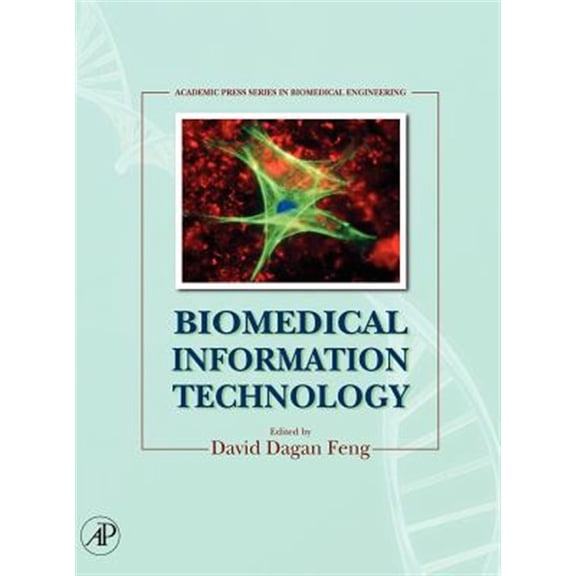 Pre-Owned Biomedical Information Technology (Biomedical Engineering) [Hardcover] Feng, David Dagan