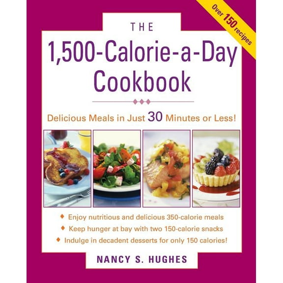 The 1500-Calorie-A-Day Cookbook, (Paperback)
