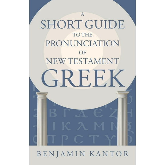 Eerdmans Language Resources (Elr) A Short Guide to the Pronunciation of New Testament Greek, (Paperback)