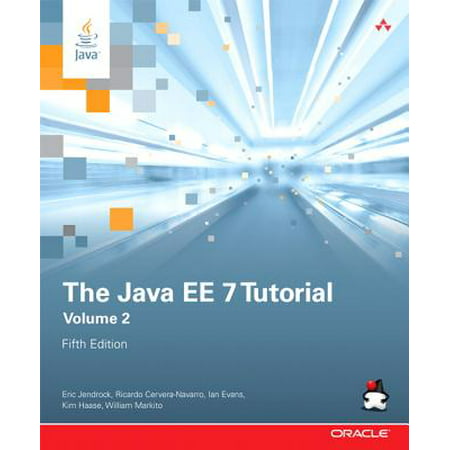The Java EE 7 Tutorial, Volume 2 (Best Way To Learn Java Ee)