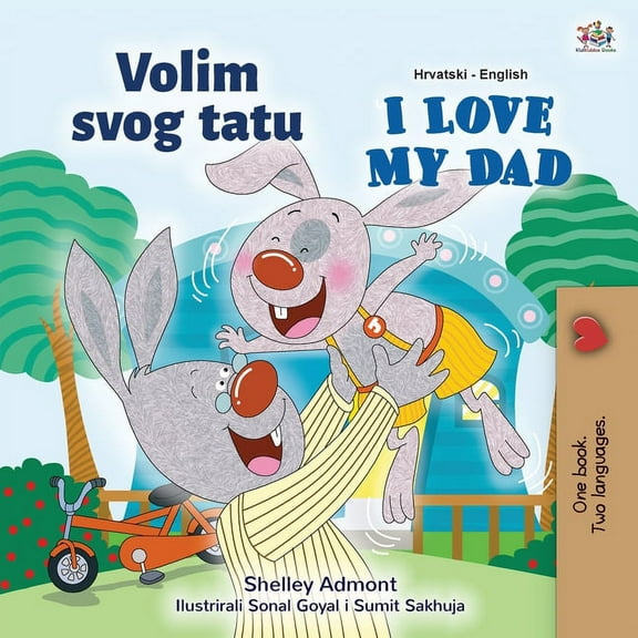 Croatian English Bilingual Collection I Love My Dad (Croatian English Bilingual Children's Book), (Paperback)
