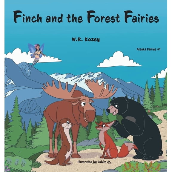 Alaska Fairies Finch and the Forest Fairies, Book 1, (Hardcover)