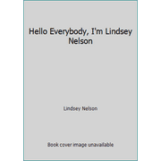 Hello Everybody, I'm Lindsey Nelson [Hardcover - Used]