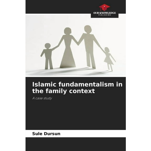 Islamic fundamentalism in the family context, (Paperback)