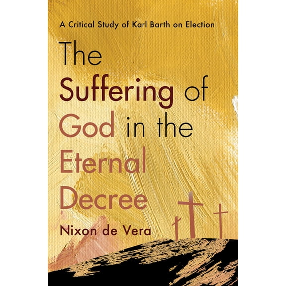 The Suffering of God in the Eternal Decree (Paperback)