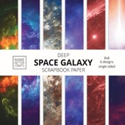 Deep Space Galaxy Scrapbook Paper: 8x8 Space Background Designer Paper for Decorative Art, DIY (Paperback) by Make Better Crafts