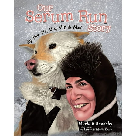 Our Serum Run Story: By the T's, U's, V's & Me!, (Paperback)