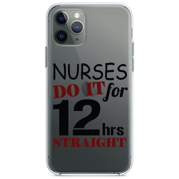 DistinctInk Clear Shockproof Hybrid Case for iPhone 11 Pro MAX (6.5" Screen) - TPU Bumper Acrylic Back Tempered Glass Screen Protector - Nurses Do It For 12 Hours Straight