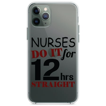 DistinctInk Clear Hybrid Case for Apple iPhone 12 Pro Max (6.7 Screen) - Nurses Do It For 12 Hours Straight - Wireless Charging Compatible