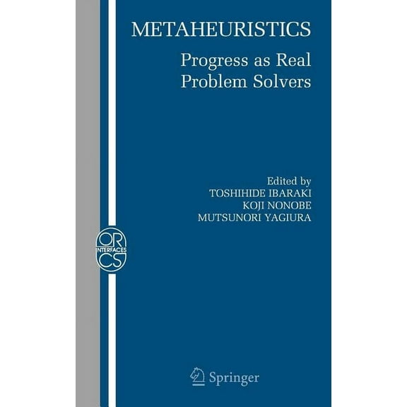 Operations Research/Computer Science Int Metaheuristics:: Progress as Real Problem Solvers, Book 32, (Hardcover)