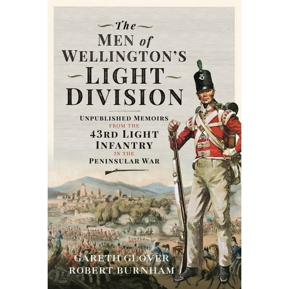 The Men of Wellington's Light Division (Hardcover)