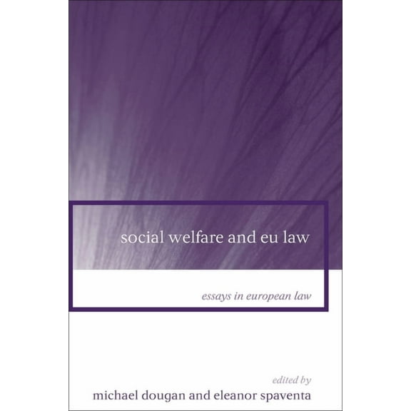 Essays in European Law Social Welfare and EU Law, Book 9, (Hardcover)