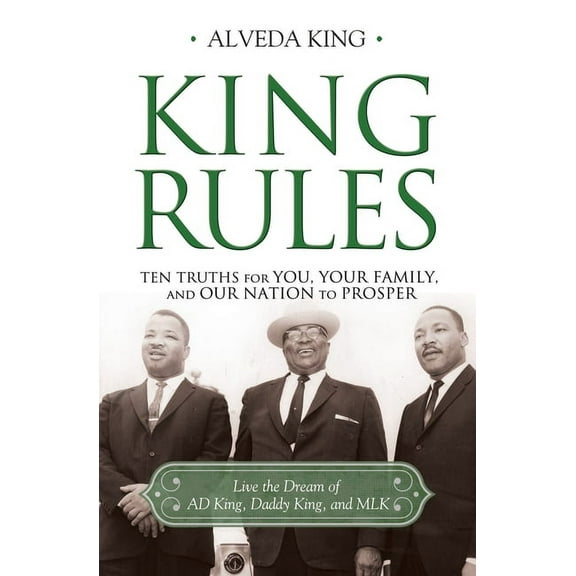 King Rules: Ten Truths for You, Your Family, and Our Nation to Prosper, (Paperback)