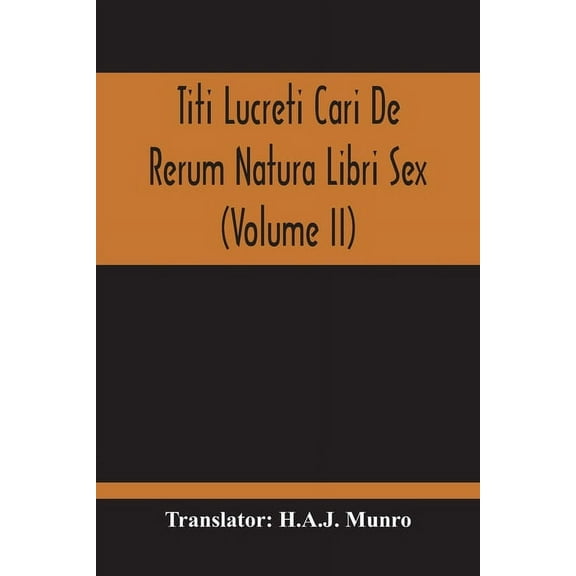 Titi Lucreti Cari De Rerum Natura Libri Sex (Volume Ii), (Paperback)