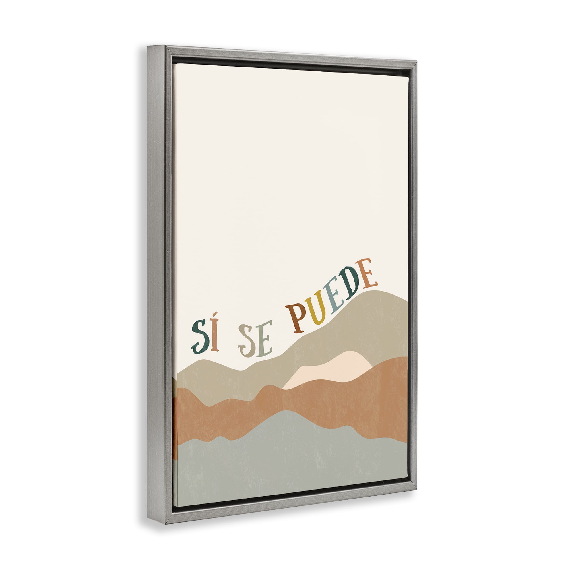 Stupell Industries Sí Se Puede Montañas Inspirational Quotes & Sayings Painting Gray Floater Framed Art Print Wall Art, 21 x 31