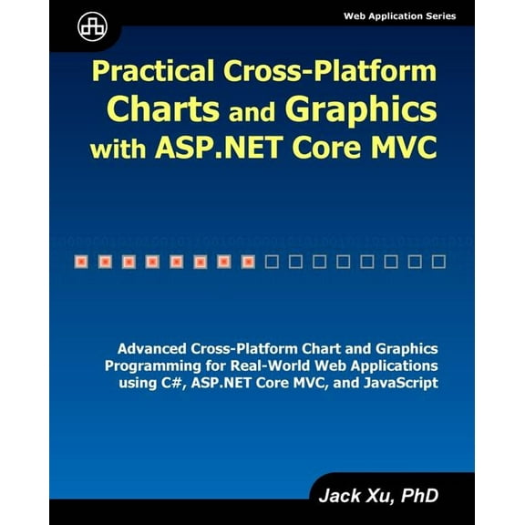 Practical Cross-Platform Charts and Graphics with ASP.NET Core MVC, (Paperback)