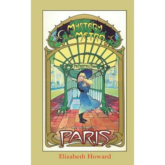 My Name is Paris: My Name is Paris, Mystery of the Metro (Paperback)