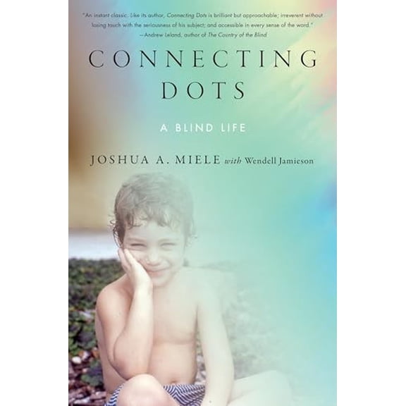 Pre-Owned Connecting Dots: A Blind Life (Hardcover) 030683278X 9780306832789