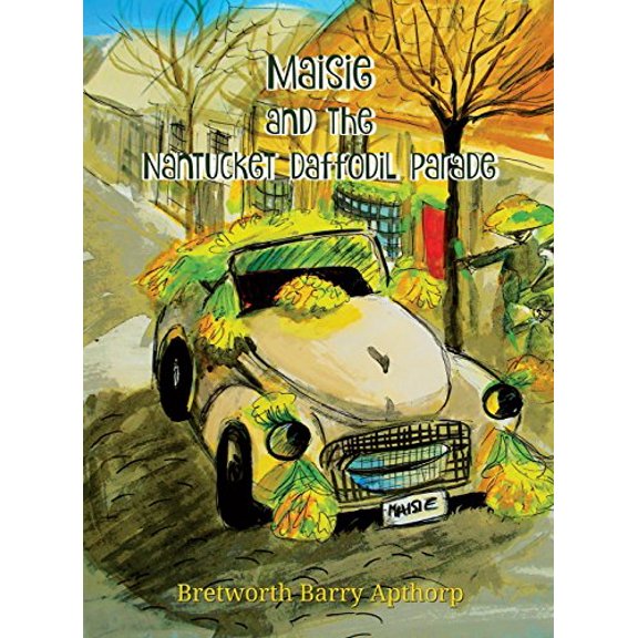 Pre-Owned Maisie and the Nantucket Daffodil Parade (Hardcover) 0692830049 9780692830048