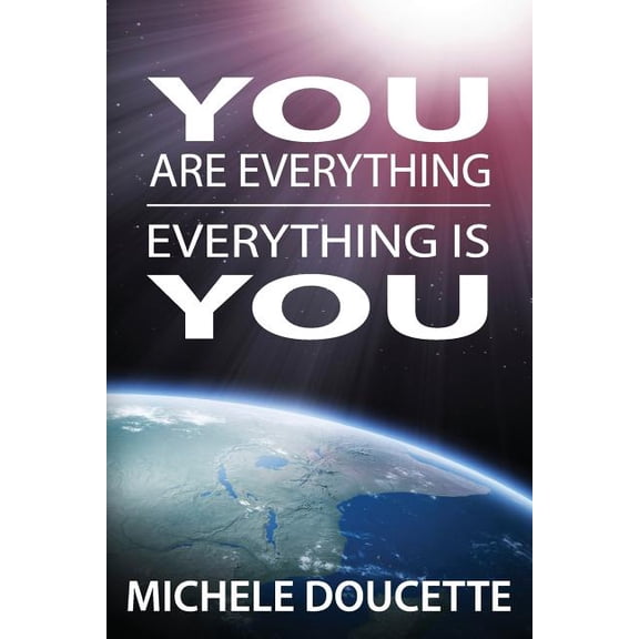 You Are Everything: Everything Is You, (Paperback)