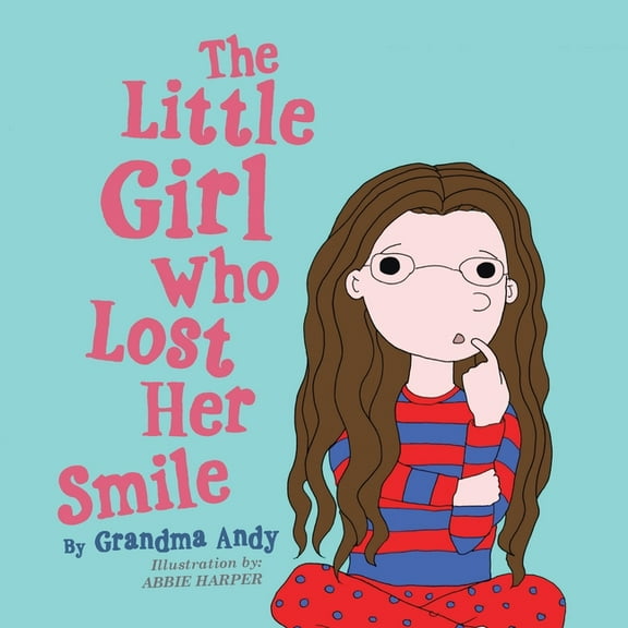 The Little Girl Who Lost Her Smile, (Paperback)