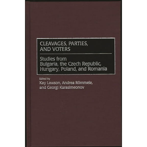 Political Parties in Context Cleavages, Parties, and Voters: Studies from Bulgaria, the Czech Republic, Hungary, Poland, and Romania, (Hardcover)