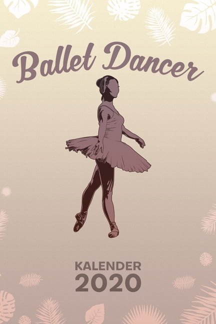 Kalender 2020 : A5 Ballett Terminplaner für Ballerina mit DATUM - 52