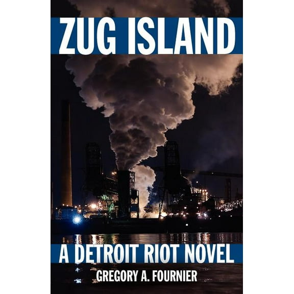 Zug Island: A Detroit Riot Novel, (Paperback)