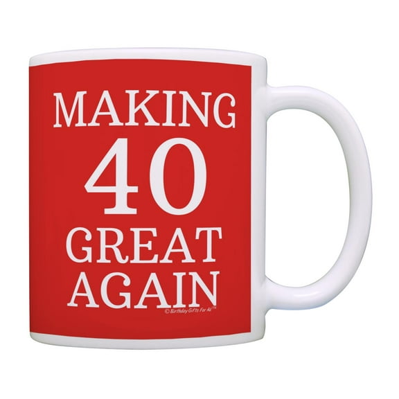 40th Birthday Gifts for All Making 40 Great Again Cup Gift 40th Coffee Mug Tea Cup Red