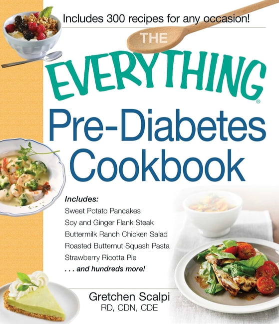 Everything (Cooking) The Everything PreDiabetes Cookbook Includes Sweet Potato Pancakes, Soy