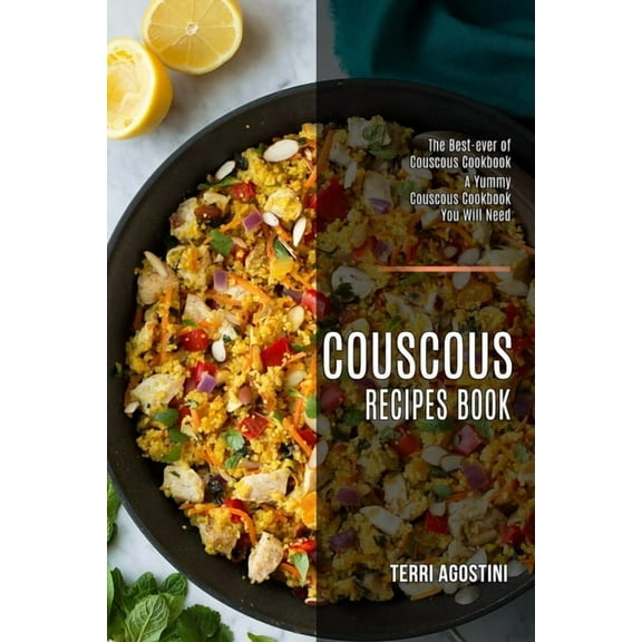 Couscous Recipes Book: The Best-ever of Couscous Cookbook (A Yummy Couscous Cookbook You Will Need), (Paperback)