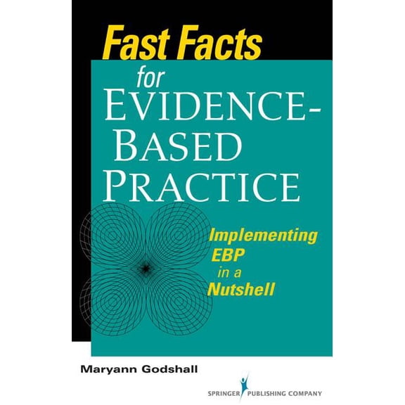 Fast Facts Fast Facts for Evidence-Based Practice: Implementing EBP in a Nutshell, (Paperback)