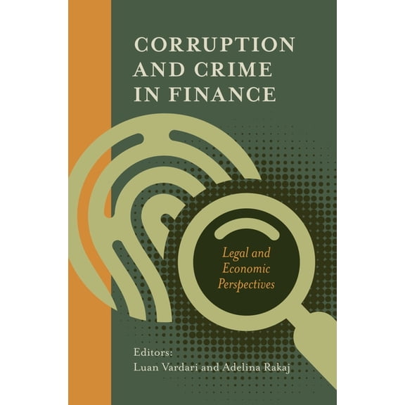Corruption and Crime in Finance: Legal and Economic Perspectives, (Hardcover)