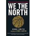thumbnail image 1 of Pre-Owned We the North: Canada's Team: 25 Years of the Toronto Raptors, 9780735240384, 0735240388, Paperback,, 1 of 1
