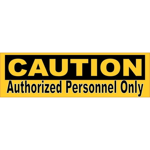10in x 3in Caution Authorized Personnel Only Sticker