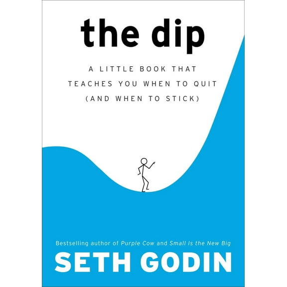 Pre-Owned The Dip: A Little Book That Teaches You When to Quit (and When to Stick) (Hardcover) 1591841666 9781591841661