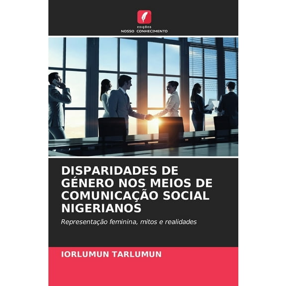 Disparidades de Género Nos Meios de Comunicação Social Nigerianos, (Paperback)