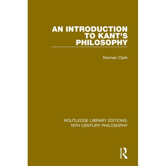 Routledge Library Editions: 18th Century An Introduction to Kant's Philosophy, (Paperback)