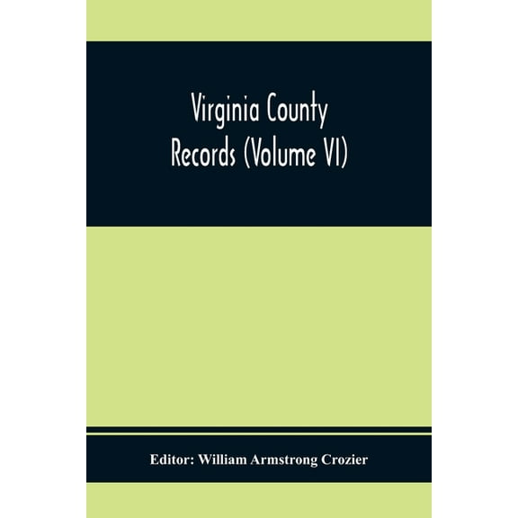 Virginia County Records (Volume Vi), (Paperback)