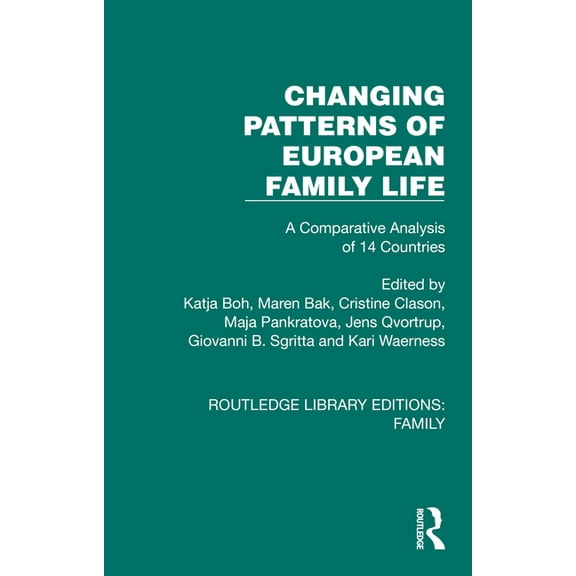 Routledge Library Editions: Family Changing Patterns of European Family Life: A Comparative Analysis of 14 Countries, (Hardcover)