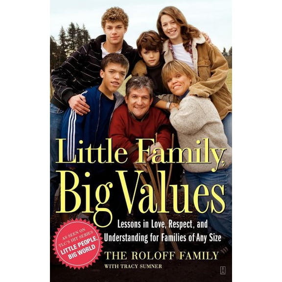 Little Family, Big Values : Lessons in Love, Respect, and Understanding for Families of Any Size (Paperback)